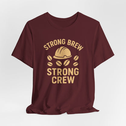Strong Brew Crew Tee - Unisex T-Shirt for Coffee Lovers, Casual Wear, Work Apparel, Gift for Dad, Men’s Fashion