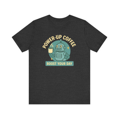 Power-Up Coffee Tee, Funny Robot Shirt, Gift for Coffee Lovers, Unisex Graphic Tee, Quirky Casual Wear, Birthday Apparel