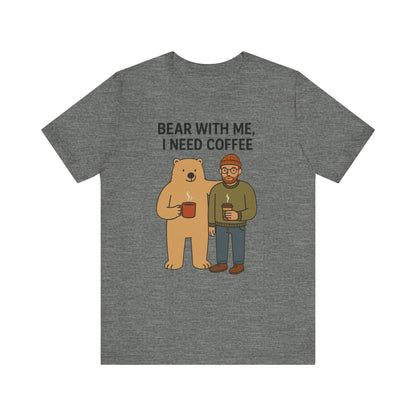 Coffee Lover Tee, Funny Bear Shirt, Unisex Graphic Tee, Gift for Him, Quirky Coffee Shirt, Casual Wear, Coffee Humor