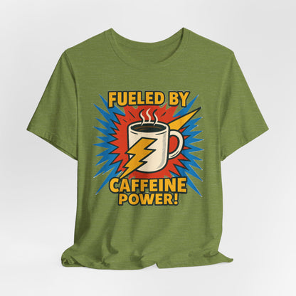 Caffeine Power Tee - Unisex Jersey Short Sleeve T-Shirt, Coffee Lover Gift, Casual Wear, Funny Quote Shirt, Birthday or Holiday Apparel