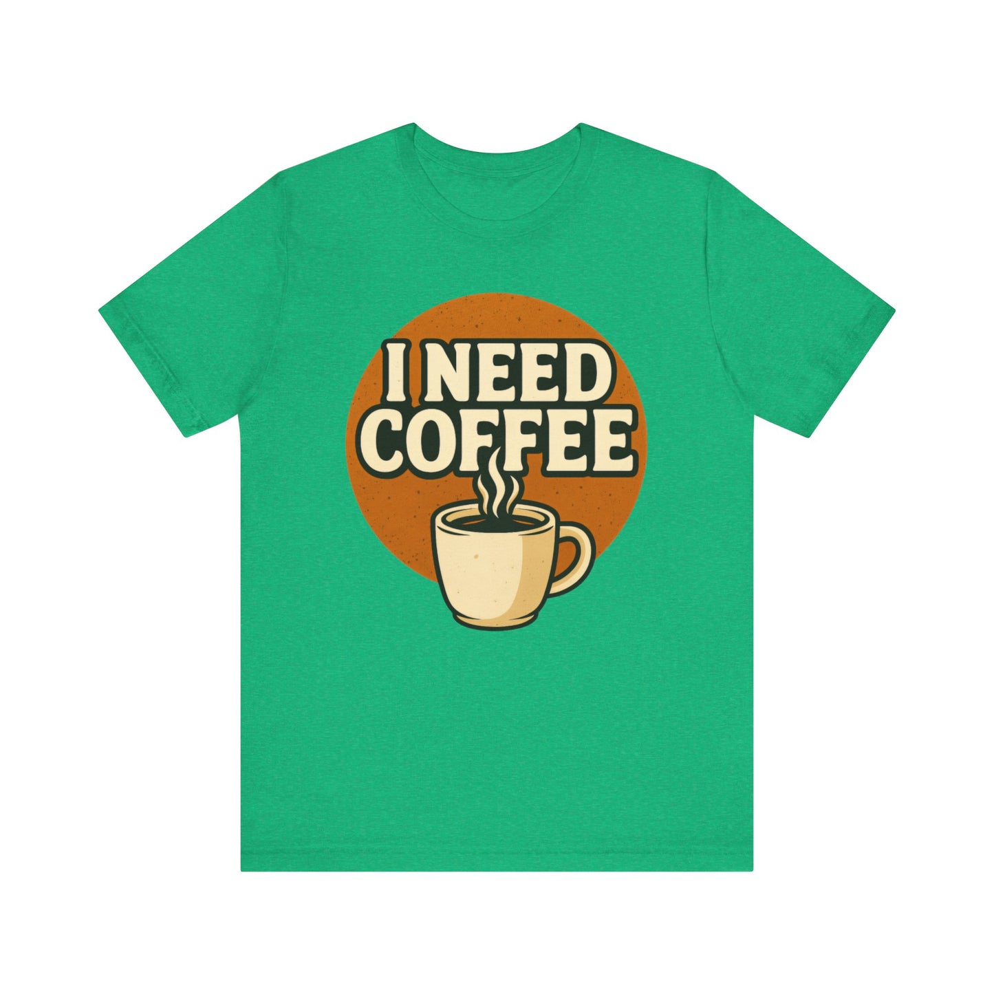 Coffee Lover's Unisex Tee | I Need Coffee Shirt | Gift for Baristas, Espresso Lovers, Great for Birthdays & Coffee Holidays