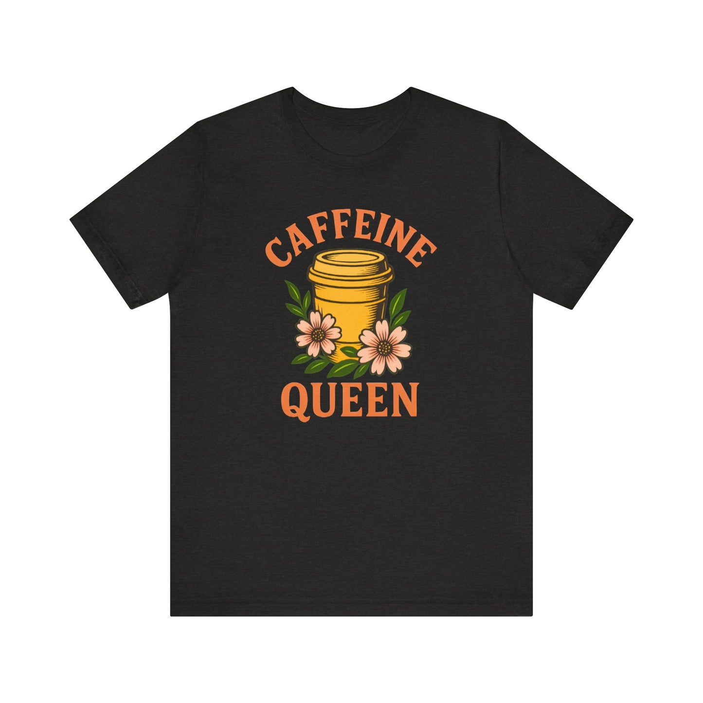 Caffeine Queen Tee - Perfect for Coffee Lovers, Casual Wear, Gifts, Birthdays or Coffee-Themed Events, Fun and Stylish!