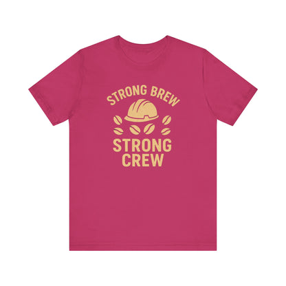 Strong Brew Crew Tee - Unisex T-Shirt for Coffee Lovers, Casual Wear, Work Apparel, Gift for Dad, Men’s Fashion