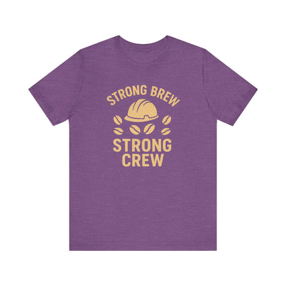 Strong Brew Crew Tee - Unisex T-Shirt for Coffee Lovers, Casual Wear, Work Apparel, Gift for Dad, Men’s Fashion