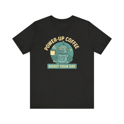 Power-Up Coffee Tee, Funny Robot Shirt, Gift for Coffee Lovers, Unisex Graphic Tee, Quirky Casual Wear, Birthday Apparel