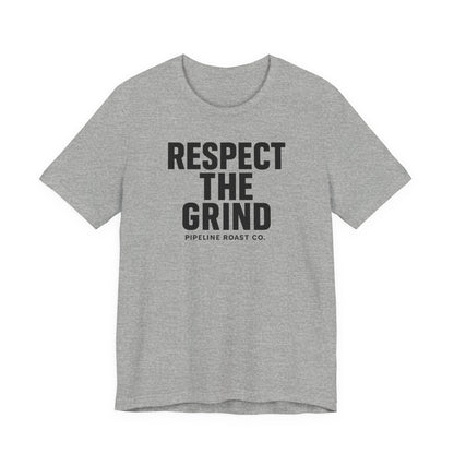 Respect the Grind Unisex Tee, Motivational T-Shirt, Perfect for Coffee Lovers, Gift for Entrepreneurs, Casual Wear, Everyday Comfort