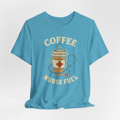 Coffee Nurse Fuel Tee | Nurse Appreciation Gift, Medical Shirt, Funny Nurse Tee, Cute Coffee T-Shirt, Healthcare Humor Clothing