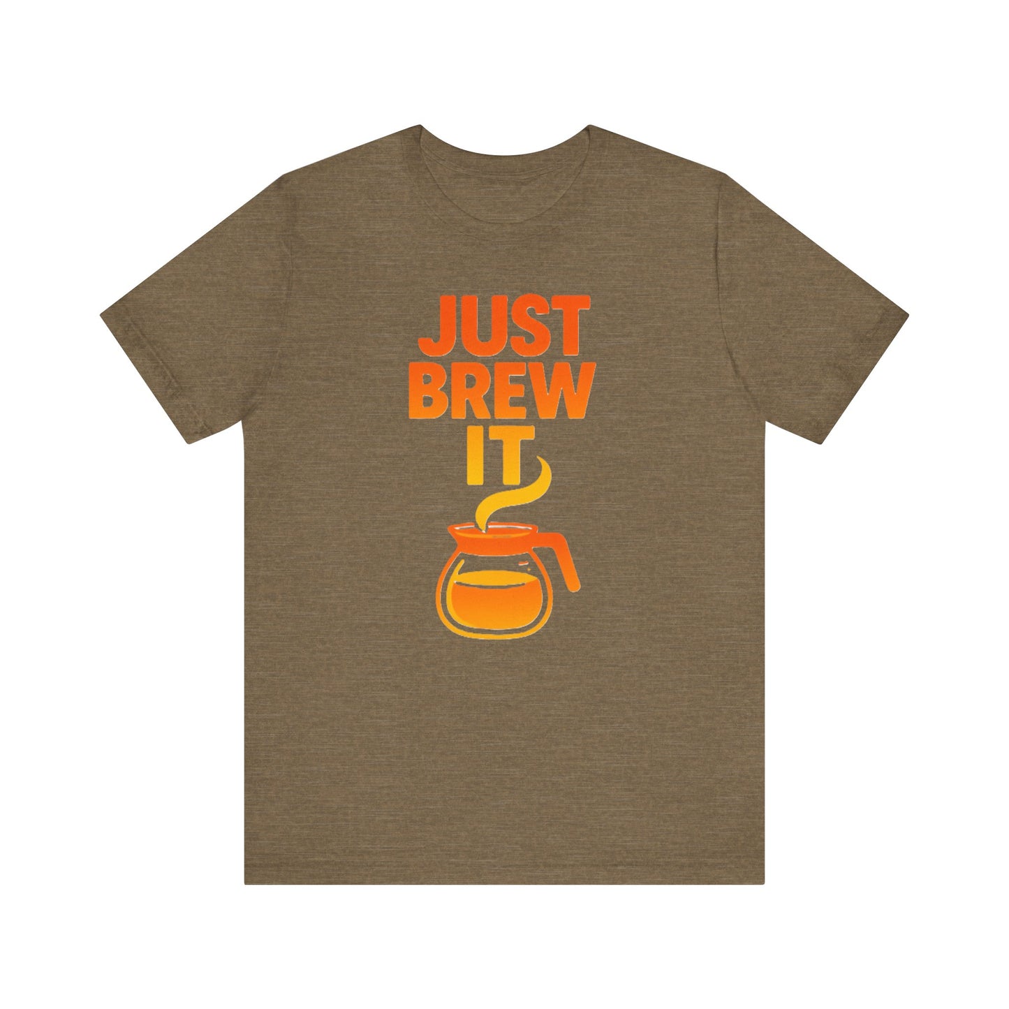Coffee Lover's Tee, Just Brew It T-Shirt, Unisex Graphic Shirt, Gift for Barista, Coffee Enthusiast Apparel, Casual Wear