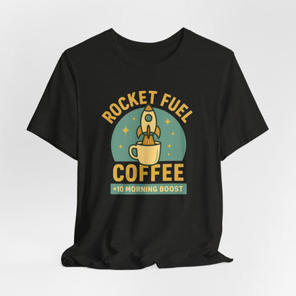 Coffee Lover's Unisex Tee, Rocket Fuel Coffee Shirt, Morning Boost Tee, Barista Gift, Casual Coffee Shirt