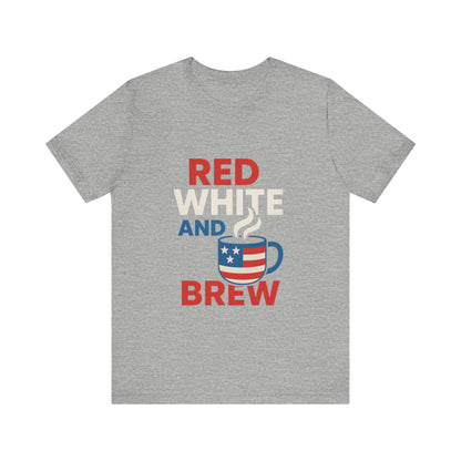 Unisex Patriotic Coffee Tee, Red White and Brew Shirt, Independence Day Apparel, USA Shirt, Summer BBQ Outfit, Gift for Men and Women