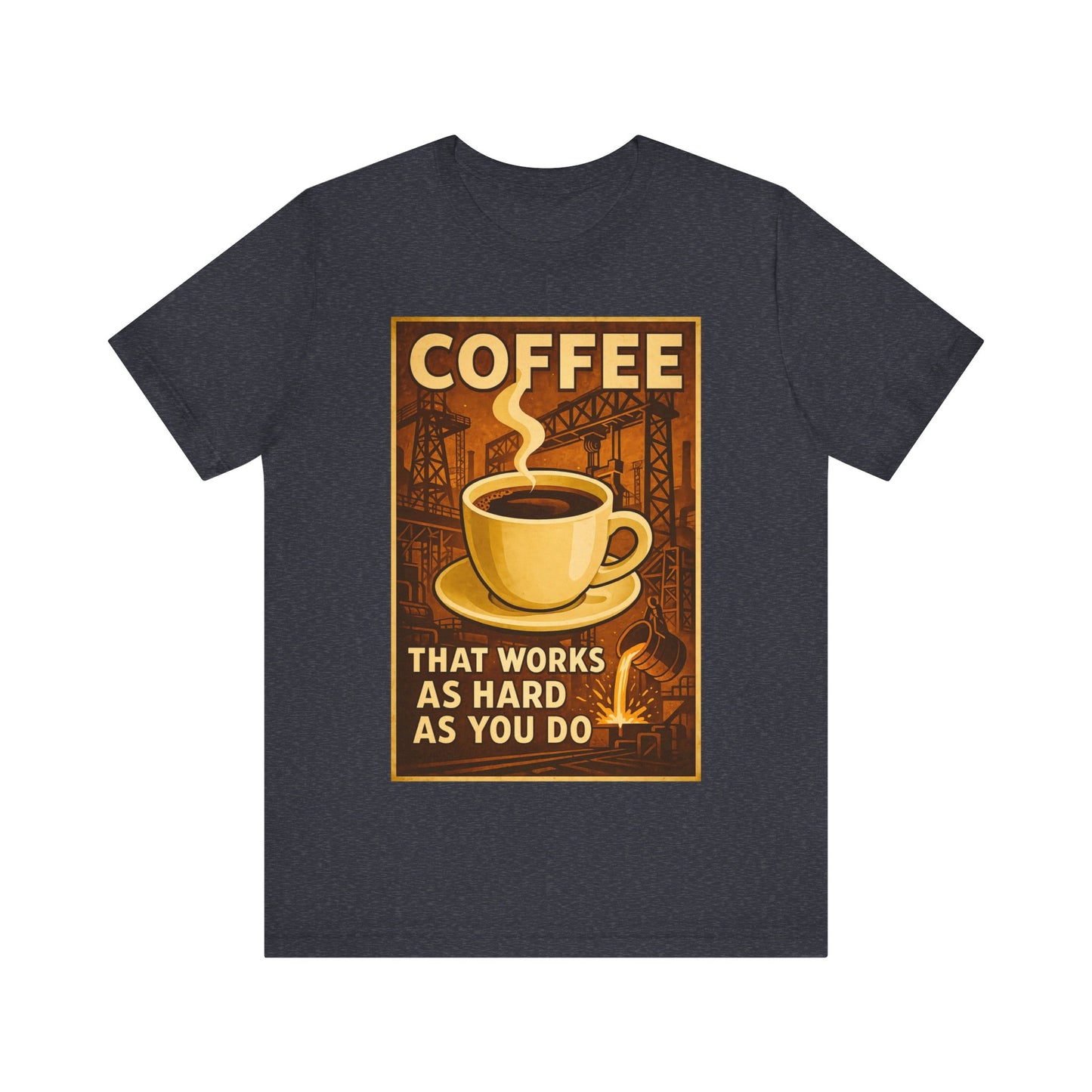 Steel Worker Coffee T-Shirt – Industrial Graphic Tee for Hardworking Coffee Fans