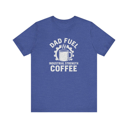 Industrial Strength Coffee Tee for Dads, Funny Gift for Father's Day, Coffee Lover T-Shirt, Unisex Casual Wear, Dad Humor Apparel