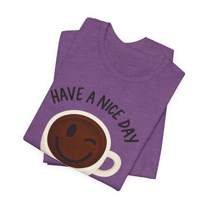 Cute Coffee Motivational Tee, Unisex Jersey T-Shirt for Coffee Lovers, Gift for Friends, Casual Wear, Perfect for Holidays