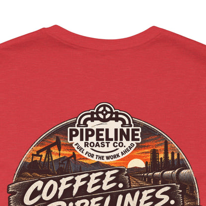 Pipeline Coffee Tee — "Coffee. Pipelines. Long Days." Graphic T-Shirt