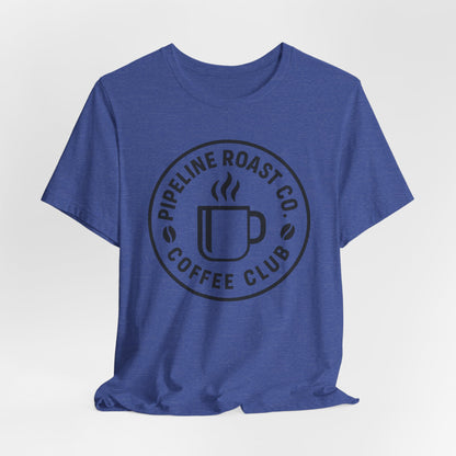 Pipeline Roast Co. Coffee Club Tee – Unisex Jersey Short Sleeve