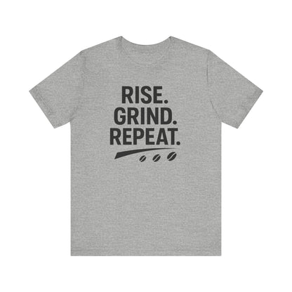 Coffee Lover's Unisex Tee - Rise. Grind. Repeat. | Casual Wear, Motivational Gift, Gym Shirt, Coffee Enthusiast Apparel, Everyday Comfort