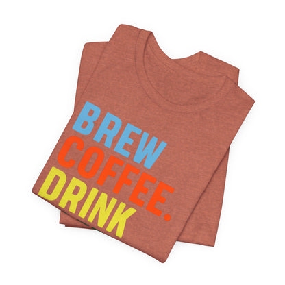 Coffee Lover Unisex Tee - Perfect for Baristas, Gift for Coffee Enthusiasts, Cute Coffee Shirt, Brew Drink Love Coffee Tee