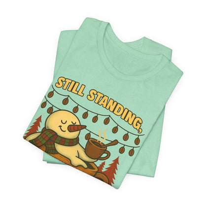 Still Standing, Still Brewing Snowman Coffee Tee – Funny Winter Shirt