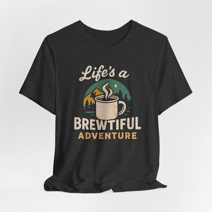 Brewtiful Adventure Tee - Unisex Short Sleeve T-Shirt, Coffee Lover Gift, Hiking Apparel, Adventure Shirt, Travel Outfit