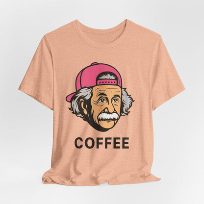 Funny Einstein Coffee Tee, Unisex Short Sleeve Shirt, Great for Coffee Lovers, Gift for Dad, Cute & Quirky Apparel