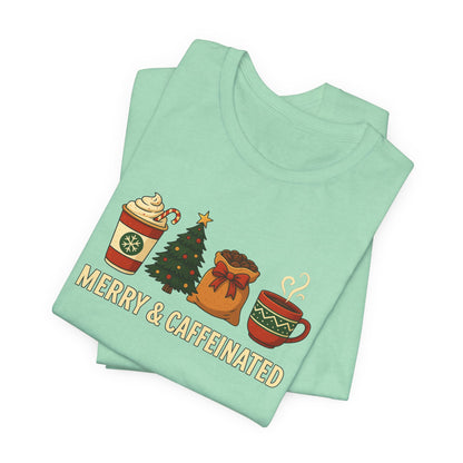 Merry Caffeinated Tee: Cute Coffee Lovers Gift, Holiday Shirt, Unisex Graphic Tee, Christmas Outfit, Cozy T-Shirt