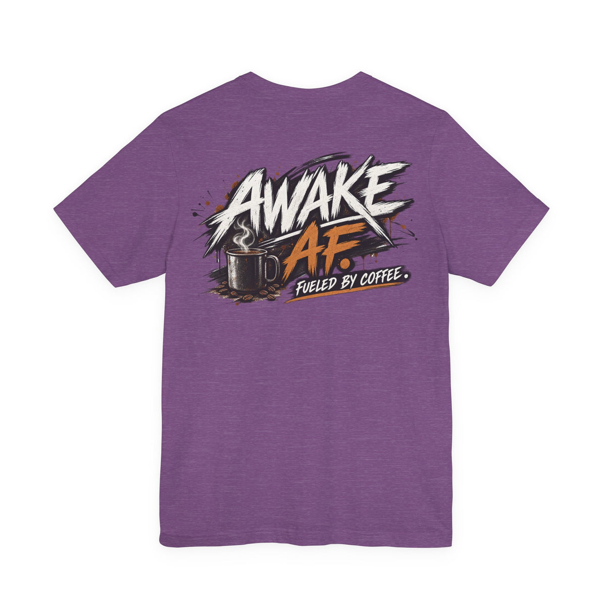 Awake AF Coffee Tee — "Fueled by Coffee" Graphic T-Shirt