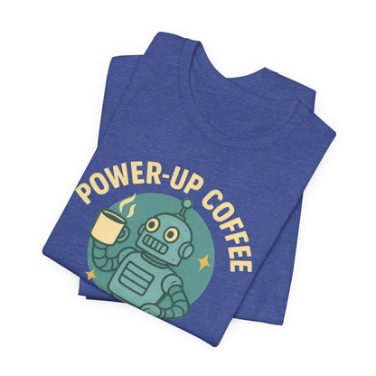 Power-Up Coffee Tee, Funny Robot Shirt, Gift for Coffee Lovers, Unisex Graphic Tee, Quirky Casual Wear, Birthday Apparel