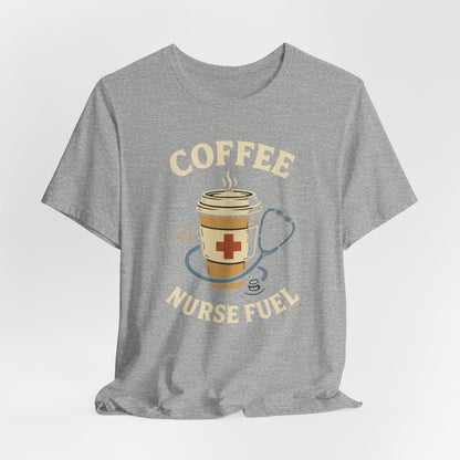 Coffee Nurse Fuel Tee | Nurse Appreciation Gift, Medical Shirt, Funny Nurse Tee, Cute Coffee T-Shirt, Healthcare Humor Clothing