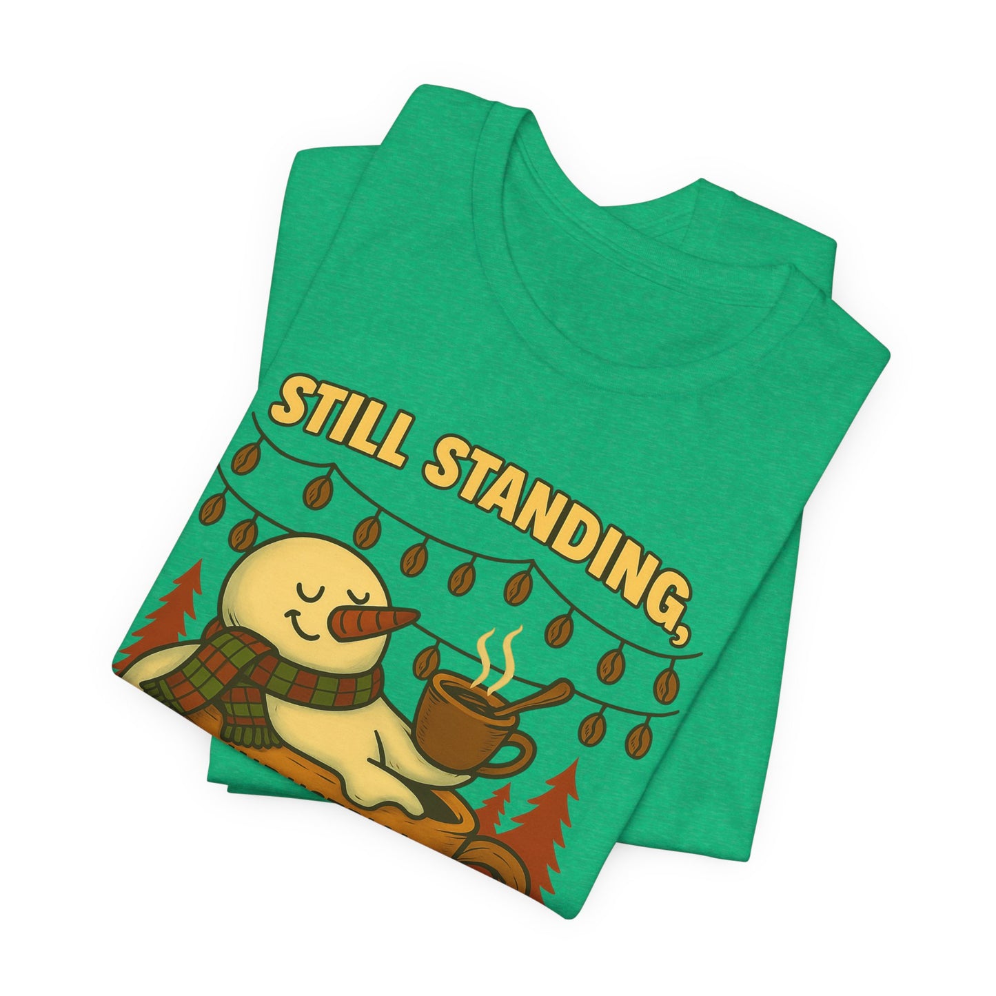 Still Standing, Still Brewing Snowman Coffee Tee – Funny Winter Shirt
