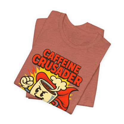 Caffeine Crusader Tee, Unisex T-Shirt, Coffee Lover Gift, Funny Graphic Tee, Morning Motivation Shirt, Birthday Gift Idea