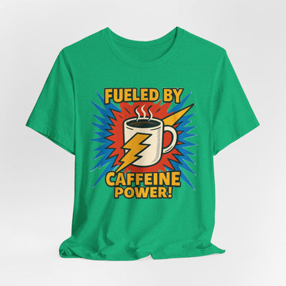 Caffeine Power Tee - Unisex Jersey Short Sleeve T-Shirt, Coffee Lover Gift, Casual Wear, Funny Quote Shirt, Birthday or Holiday Apparel