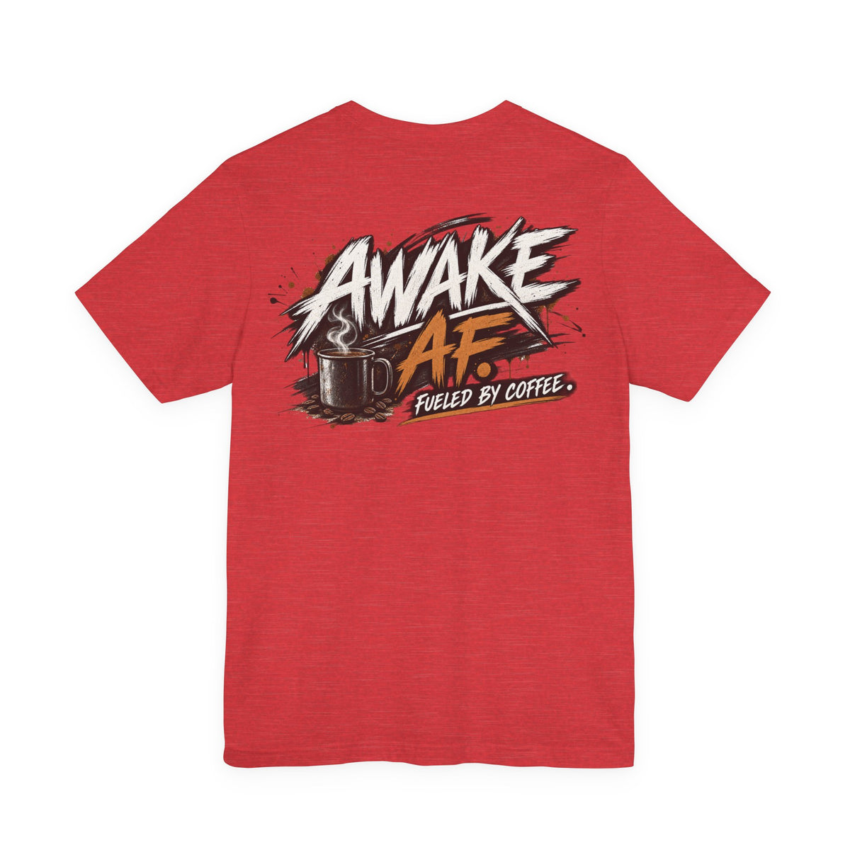 Awake AF Coffee Tee — "Fueled by Coffee" Graphic T-Shirt