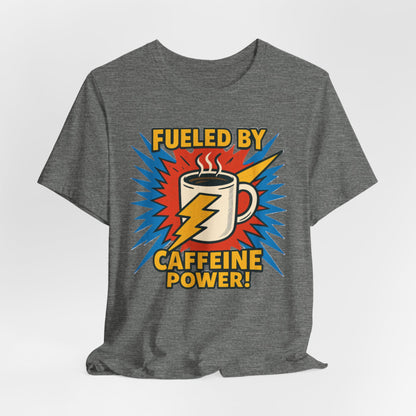 Caffeine Power Tee - Unisex Jersey Short Sleeve T-Shirt, Coffee Lover Gift, Casual Wear, Funny Quote Shirt, Birthday or Holiday Apparel