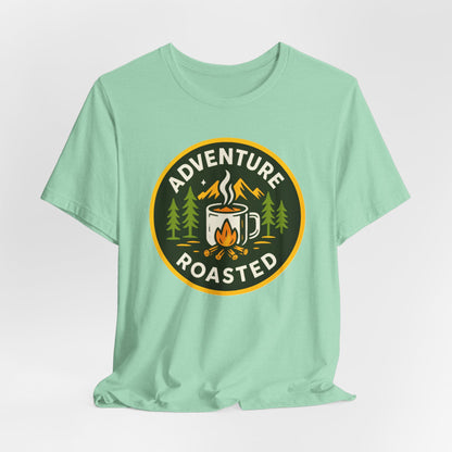 Adventure Roasted Tee - Unisex Short Sleeve Shirt, Outdoor Apparel, Camping Gift, Coffee Lover T-Shirt, Fun Adventure Wear
