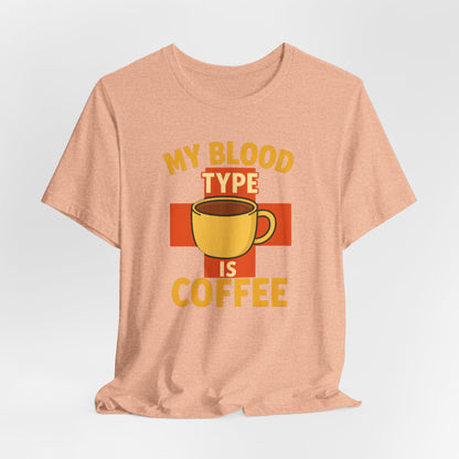 Coffee Lover's T-Shirt - My Blood Type is Coffee - Gift for Baristas, Coffee Enthusiasts, Tea Lovers, Casual Wear