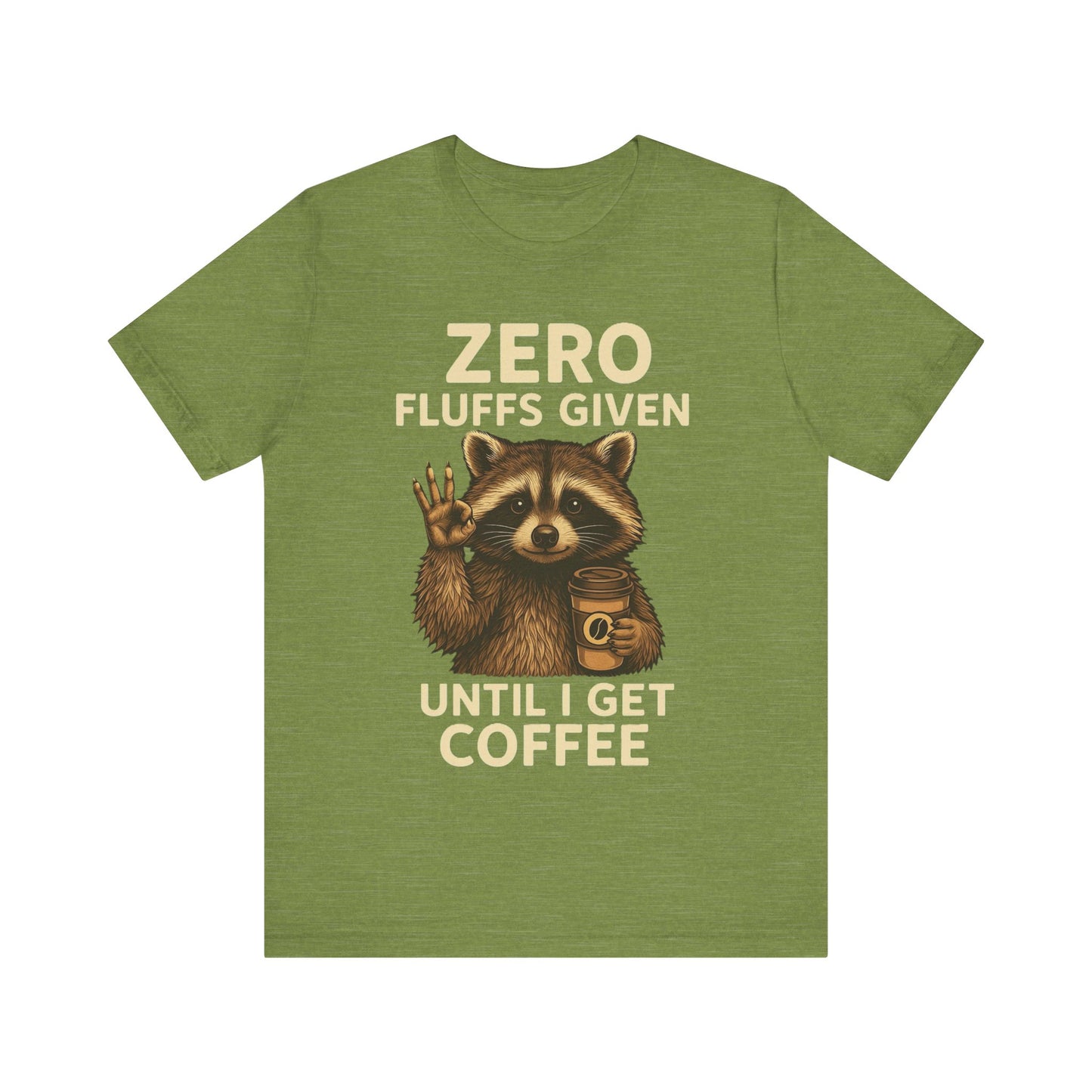 Zero Fluffs Given Raccoon Coffee Tee – Funny Shirt for Caffeine Lovers