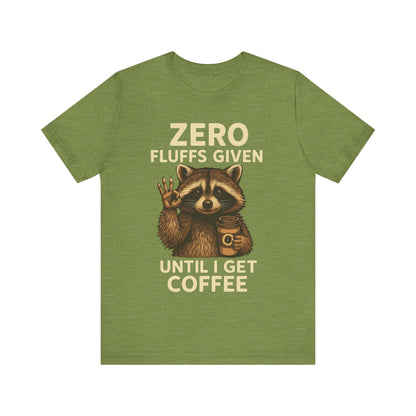 Zero Fluffs Given Raccoon Coffee Tee – Funny Shirt for Caffeine Lovers