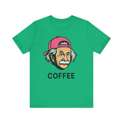 Funny Einstein Coffee Tee, Unisex Short Sleeve Shirt, Great for Coffee Lovers, Gift for Dad, Cute & Quirky Apparel