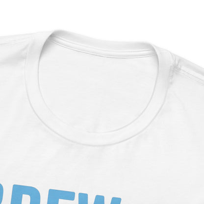 Coffee Lover Unisex Tee - Perfect for Baristas, Gift for Coffee Enthusiasts, Cute Coffee Shirt, Brew Drink Love Coffee Tee