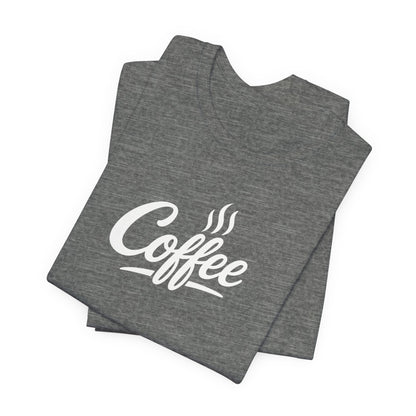 Coffee Lover Unisex Tee, Graphic Tee, Gift for Coffee Enthusiasts, Casual Wear, Perfect for Birthdays, Coffee Shop Apparel