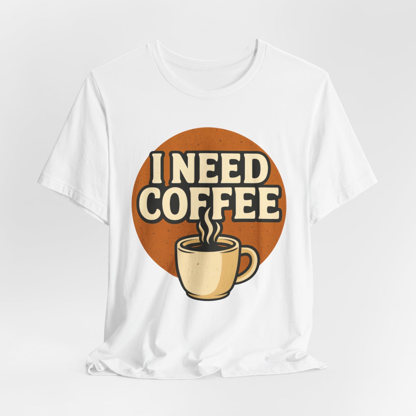 Coffee Lover's Unisex Tee | I Need Coffee Shirt | Gift for Baristas, Espresso Lovers, Great for Birthdays & Coffee Holidays