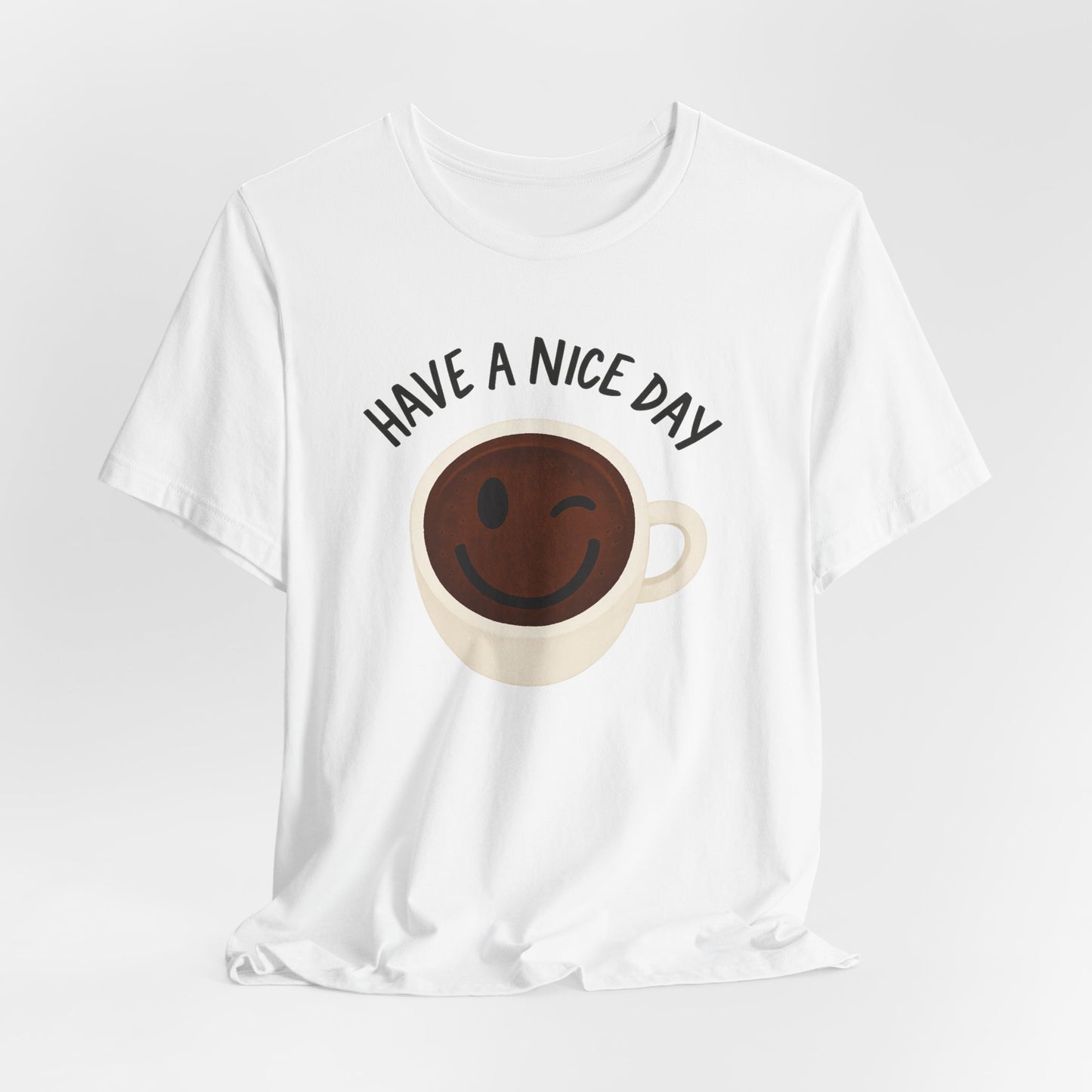 Cute Coffee Motivational Tee, Unisex Jersey T-Shirt for Coffee Lovers, Gift for Friends, Casual Wear, Perfect for Holidays