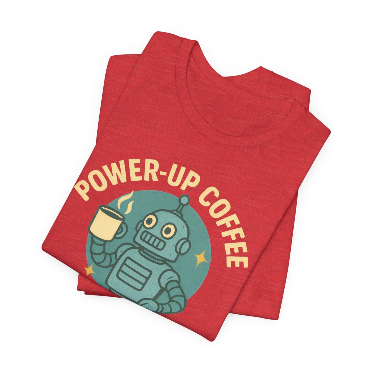 Power-Up Coffee Tee, Funny Robot Shirt, Gift for Coffee Lovers, Unisex Graphic Tee, Quirky Casual Wear, Birthday Apparel