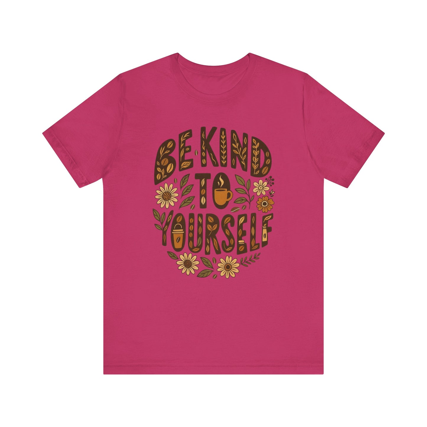 Be Kind to Yourself Tee - Inspiring Unisex T-Shirt, Self-Care Gift, Positive Vibes Apparel, Casual Wear, Motivational Shirt, Birthday Gift