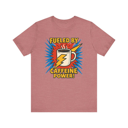 Caffeine Power Tee - Unisex Jersey Short Sleeve T-Shirt, Coffee Lover Gift, Casual Wear, Funny Quote Shirt, Birthday or Holiday Apparel