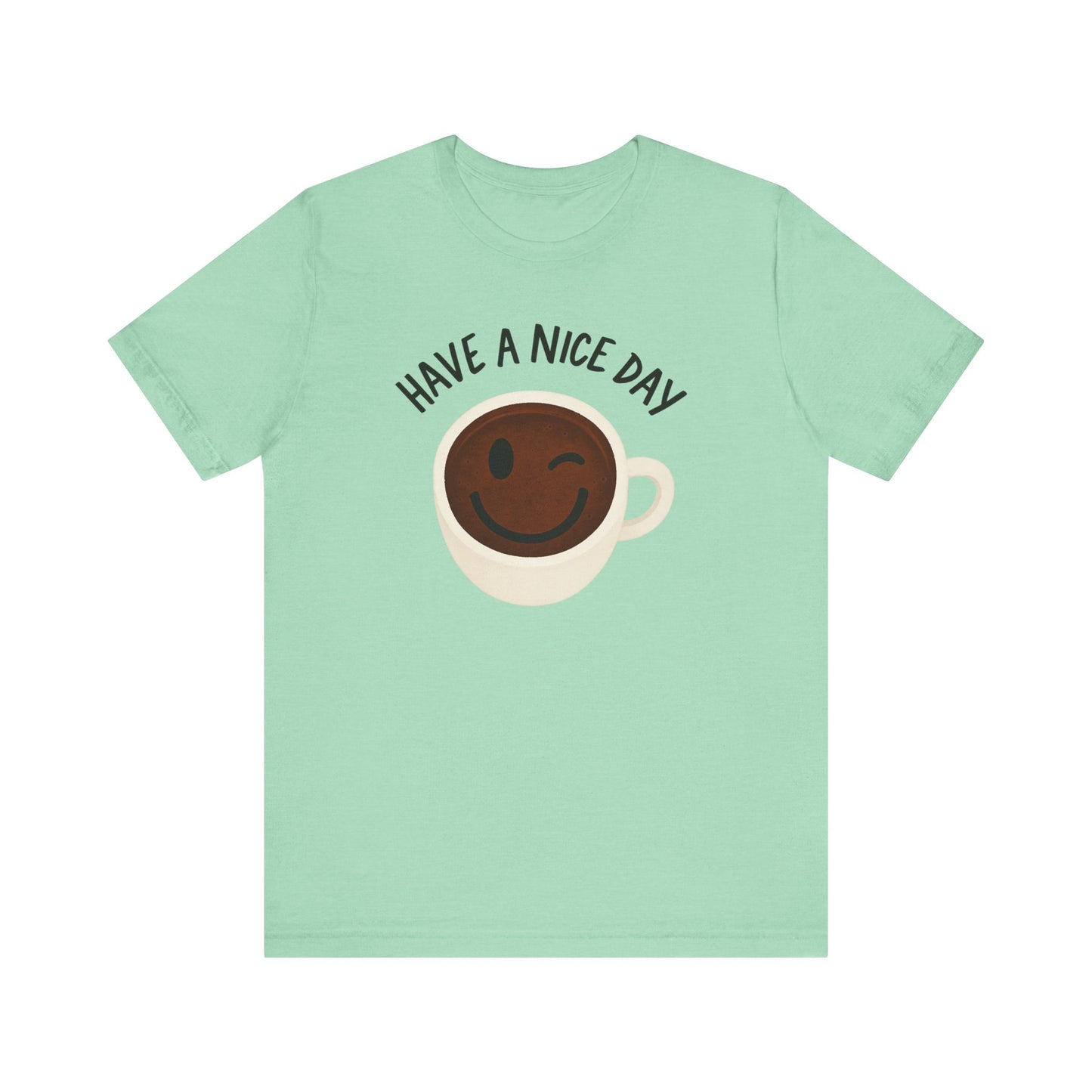 Cute Coffee Motivational Tee, Unisex Jersey T-Shirt for Coffee Lovers, Gift for Friends, Casual Wear, Perfect for Holidays