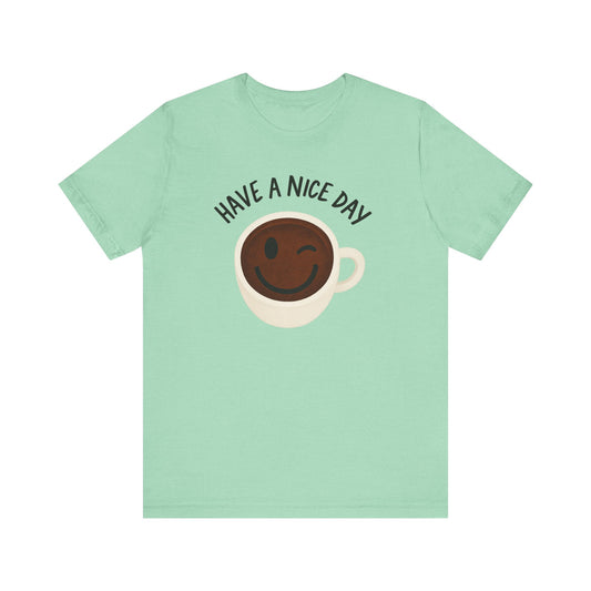 Cute Coffee Motivational Tee, Unisex Jersey T-Shirt for Coffee Lovers, Gift for Friends, Casual Wear, Perfect for Holidays