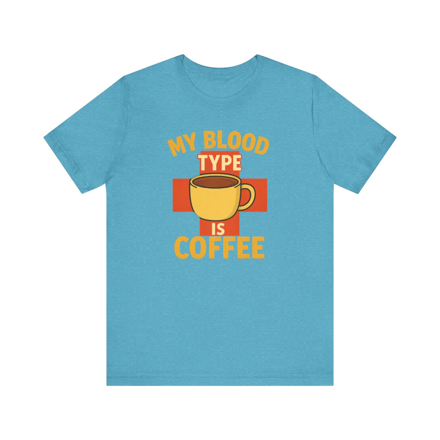 Coffee Lover's T-Shirt - My Blood Type is Coffee - Gift for Baristas, Coffee Enthusiasts, Tea Lovers, Casual Wear