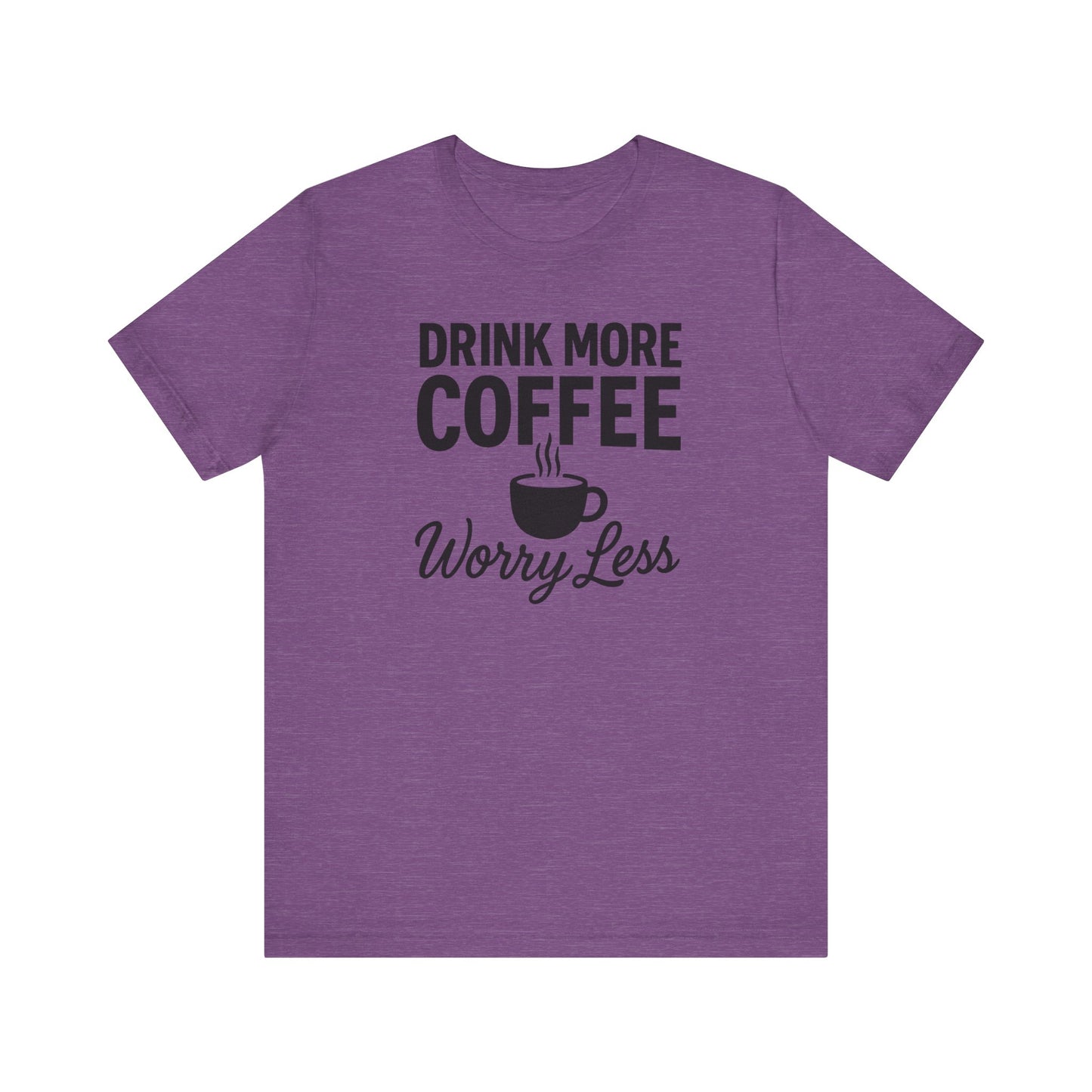 Coffee Lover's Motivational Tee, Perfect for Café Hoppers, Birthday Gifts, Coffee Enthusiasts, Relaxed Weekends, Casual Wear