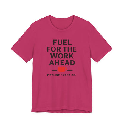 Coffee Motivation Tee, Fuel for the Work Ahead Shirt, Unisex T-Shirt, Coffee Lover Gift, Casual Wear, Work From Home Outfit